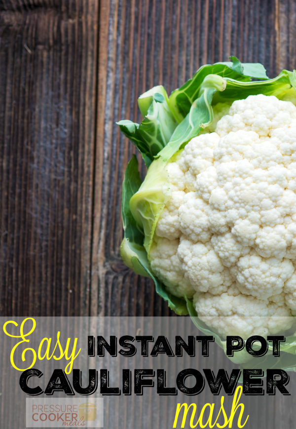 Easy Instant Pot Cauliflower Mash 