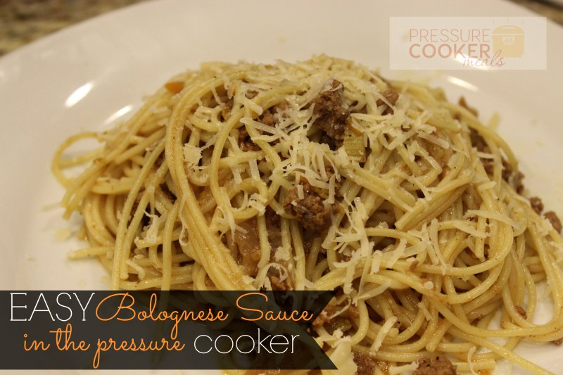 Easy Bolognese Sauce in the Pressure Cooker